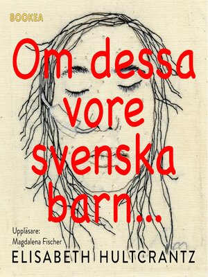 cover image of Om dessa vore svenska barn...